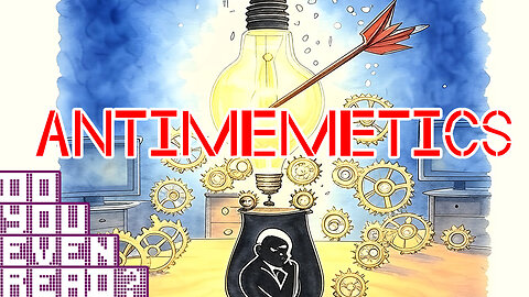 Antimemetics - Do You Even Read?