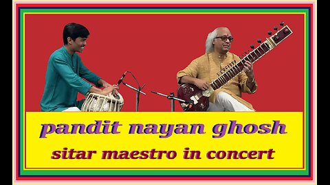 NAYAN GHOSH---SITAR MAESTRO IN CONCERT