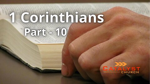 1 Corinthians - Part 10
