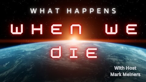 What Happens When We Die