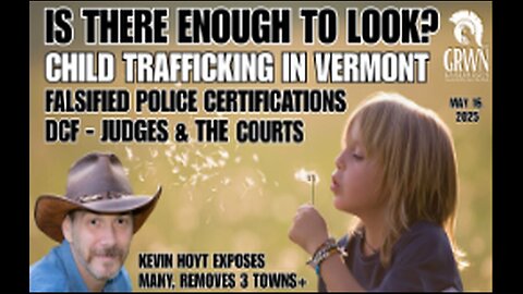 5/21/25 - VERMONT DCF, CRIMINAL POLICE & COURTS BUSTED - KevinHoytVT