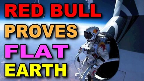 Red Bull Proves Flat Earth