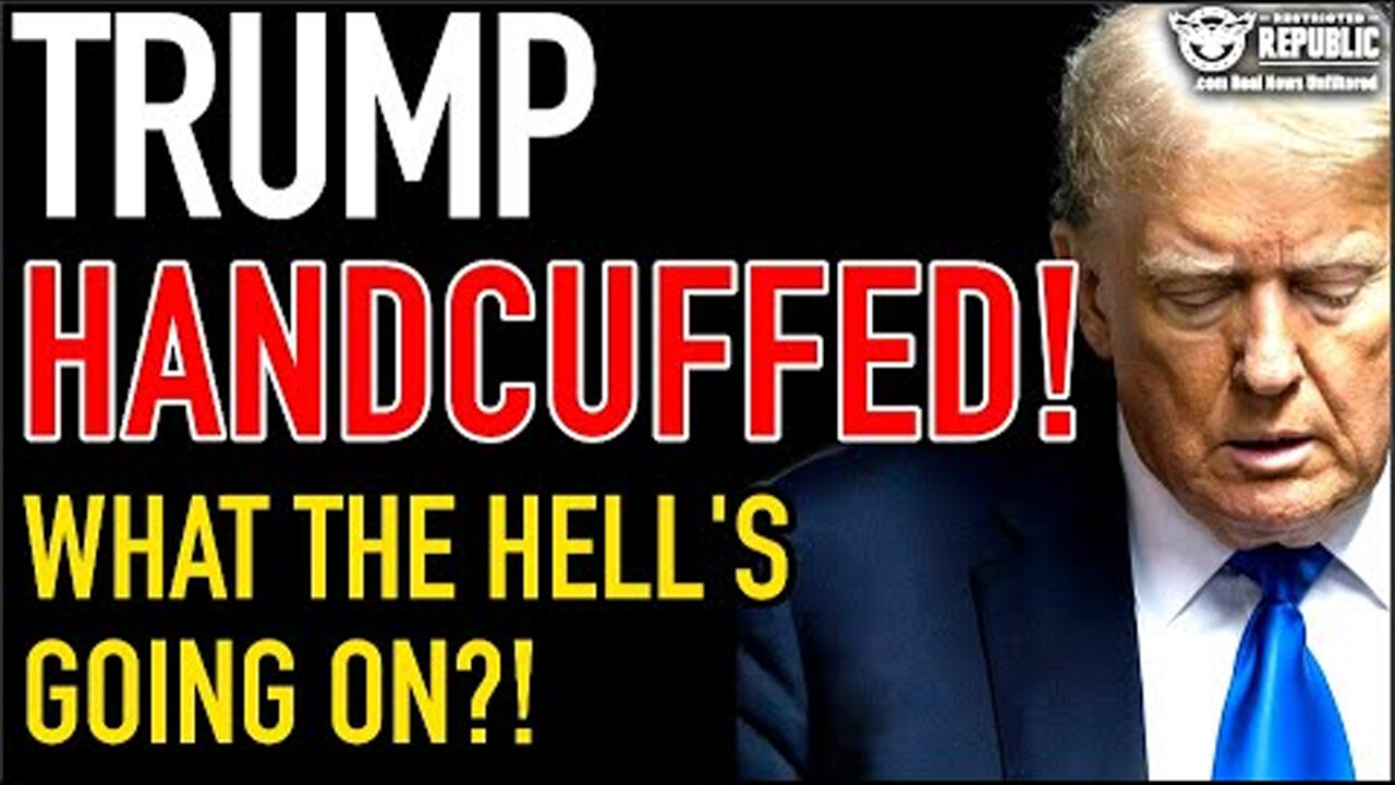 Trump Handcuffed! What The Hell's Going On?!