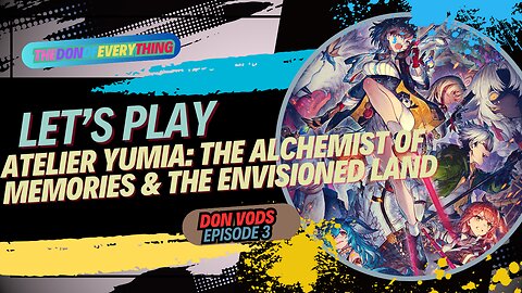 Let's Play Atelier Yumia: The Alchemist of Memories & the Envisioned Land - Part 3