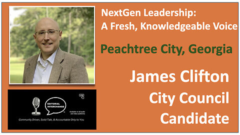 Peachtree City,NextGen Leadership: A Fresh, Knowledgeable Voice-James Clifton,City Council Candidate