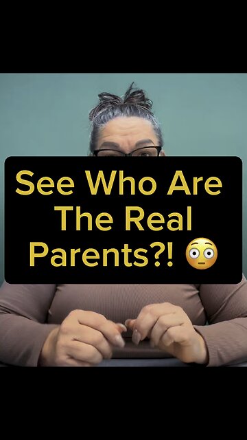 Who’s The Real Parents? 🤔