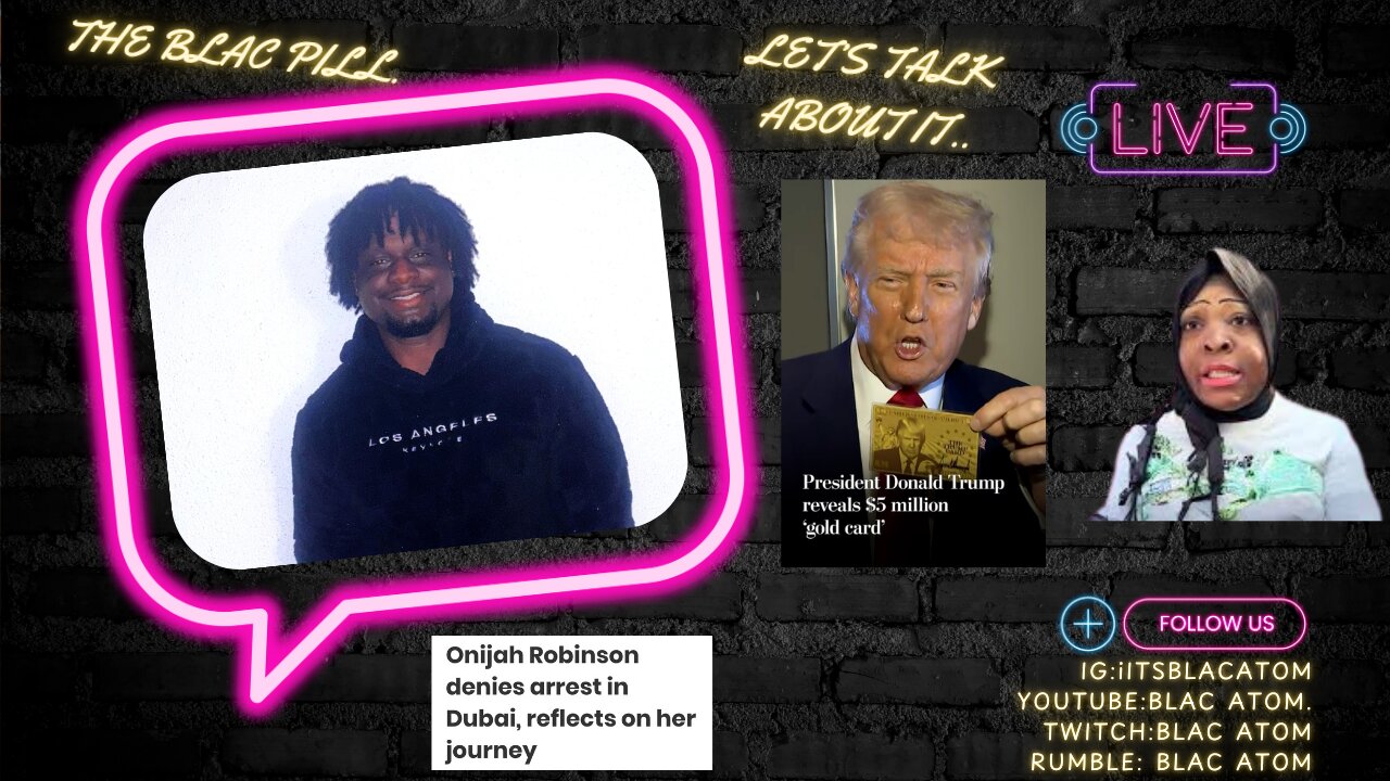 "Trump's $5M 'Gold Card' Sparks Outrage! Onijah Robinson's NYC Comeback – The Blac Pill Podcast"​