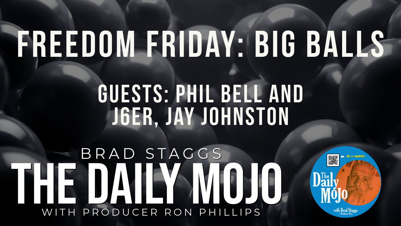 Freedom Friday: Big Balls - The Daily MoJo 050225