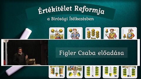 AZ ÉRTÉKÍTÉLET REFORMJA A BÍRÓSÁGI ÍTÉLKEZÉSBEN - Figler Csaba előadása