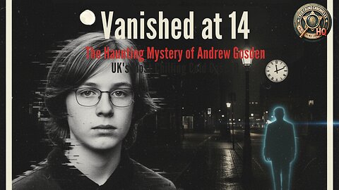 🕵️ Vanished at 14: The Haunting Mystery of Andrew Gosden 🔎 | UK’s Most Chilling Cold Case