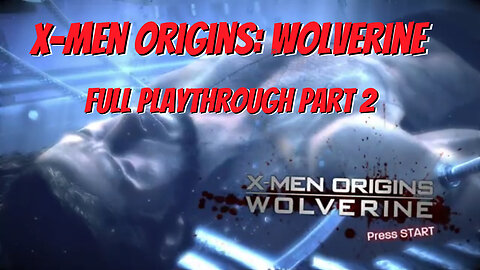 X-Men Origins: Wolverine Full Playthrough Part 2