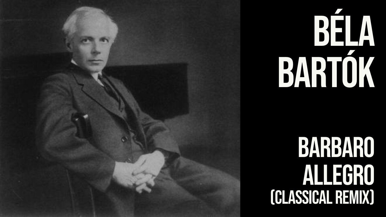 Bartok — Barbaro Allegro (Classical Remix)