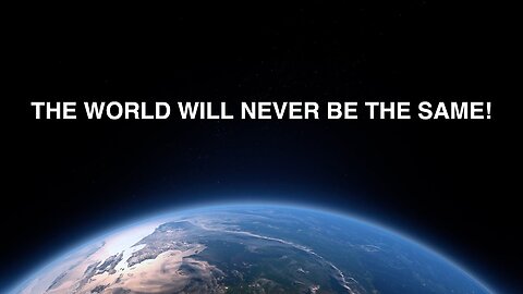 THE WORLD YOU ONCE KNEW WILL NEVER BE THE SAME!