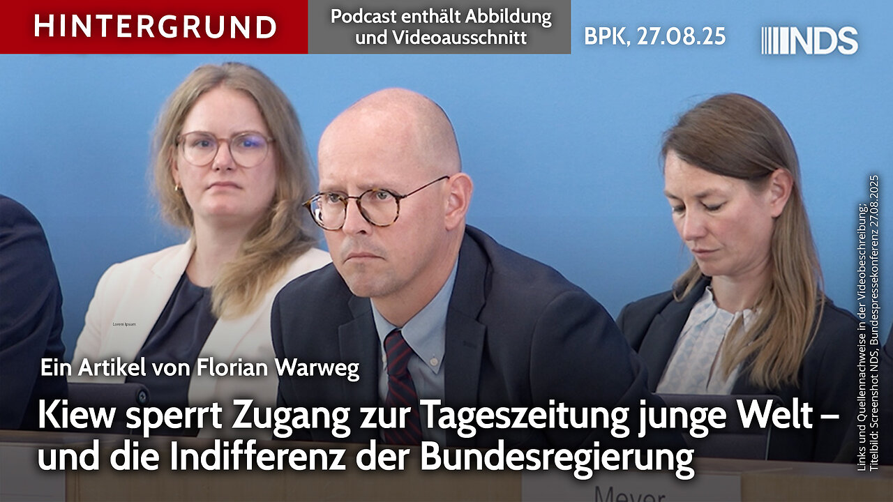 Kiew sperrt Zugang zur Tageszeitung junge Welt – und die Indifferenz der Bundesregierung | BPK HG