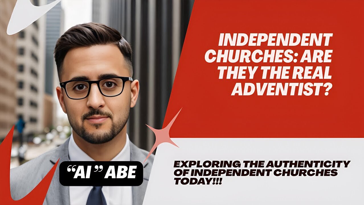 Independent Churches, Are They The Real Adventist?