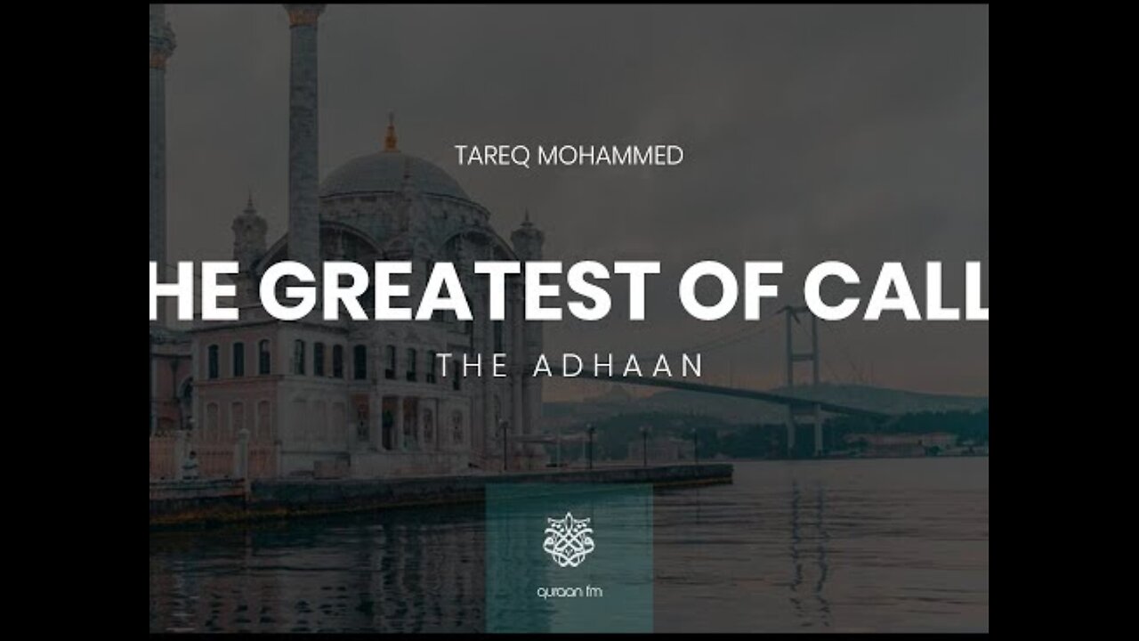 The Greatest of Calls_ The Adhaan _Heart Soothing Recitation