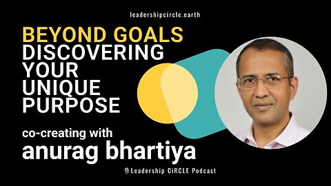 🔍 Beyond Goals: Discovering Your Unique Purpose with Anurag Bhartiya