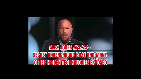 ALEX JONES 7/5/25 • SECRET UNDERGROUND BASE AND MANY OTHER HIDDEN TECHNOLOGIES EXPOSED