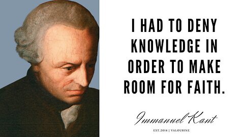 Kant DENIED Knowledge for FAITH