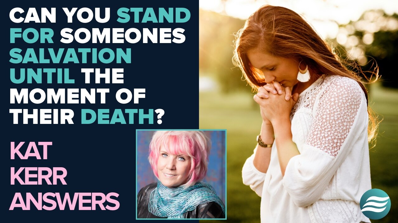 Kat Kerr: Can I Stand for Someones Salvation Until the Moment of Their Death? | Feb 12 2025