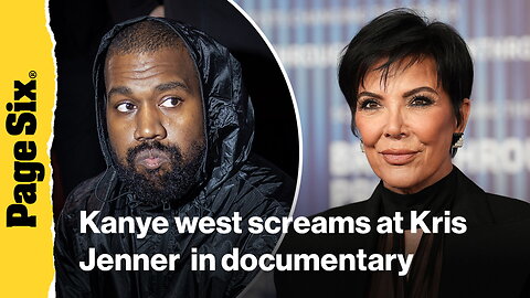 Kanye West screams at Kris Jenner as she begs him to take his medication in wild documentary clip 