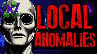Local Anomalies | 4chan /x/ Paranormal Greentext Stories Thread