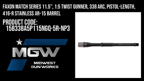 Faxon Match Series 11.5", Gunner, 338 ARC, Pistol-Length, AR-15 Barrel - 15B338A5P115NGQ-5R-NP3