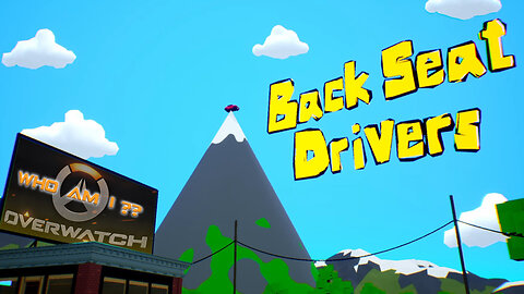 Back Seat Driving/Overwatch Players