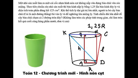 Toán 12: Một nhà sản xuất làm ra một cái cốc nhựa hình nón cụt không nắp vừa đựng bàn chải