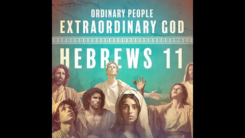 Study 42 Hebrews 11:32-33 With Richard