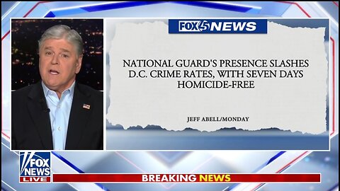 Hannity: Trump's DC Crime Crackdown Is Yielding Massive Results