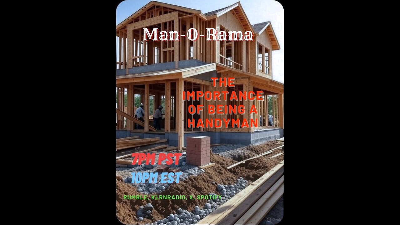 Man-O-Rama Ep. 134: The Importance Of Being A Handyman 7PM PST/ 10PM EST
