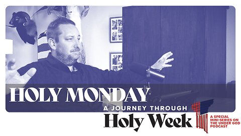 0132 | Holy Week: Holy Monday