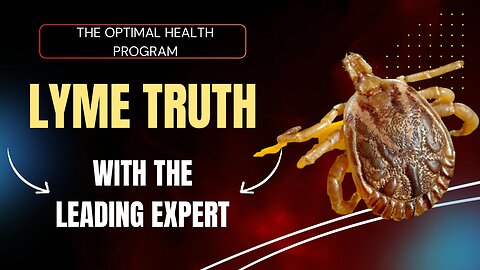 TICK & LYME EXPERT & DOCTOR TELLS ALL | THE OPTIMAL HEALTH PROGRAM @12:00 PM