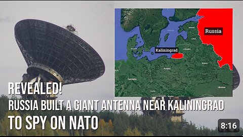 Russia built a massive surveillance antenna near Kaliningrad and monitored NATO activities in Ukraine