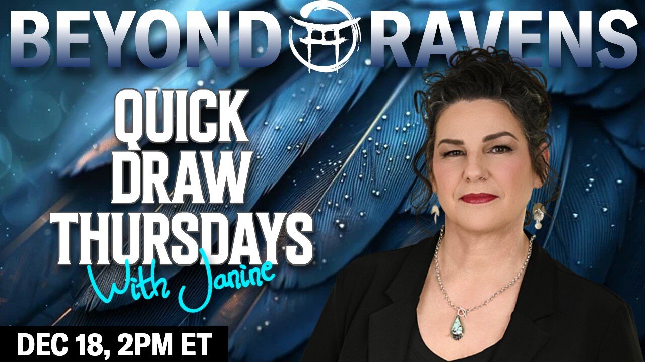 🪶Beyond Ravens with JANINE - DEC 18, 2025