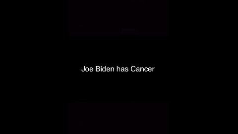 Joe Biden has Cancer