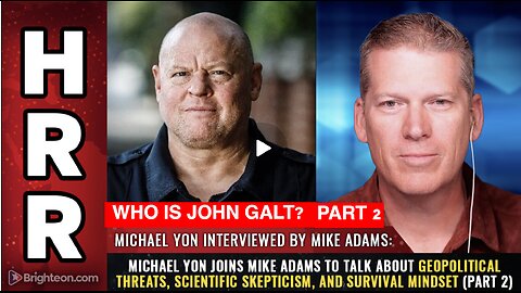 HRR W/ Michael Yon PART 2. geopolitical threats, scientific skepticism...WHO IS John Galt?