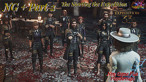 Clair Obscur: Expedition 33 | NG+ Part 2 | The Expedition Begins!