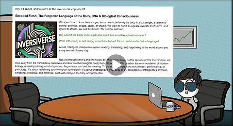 The Inversiverse - Ep - 20 - Encoded Flesh: Language of the Body,DNA & Biological Consciousness.