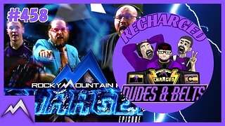 Dudes & Belts Recharged! Review Of Episode #458