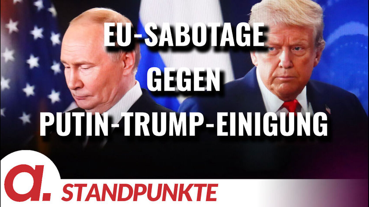 Wie die EU versucht, eine Einigung zwischen Putin und Trump zu sabotieren | Von Thomas Röper