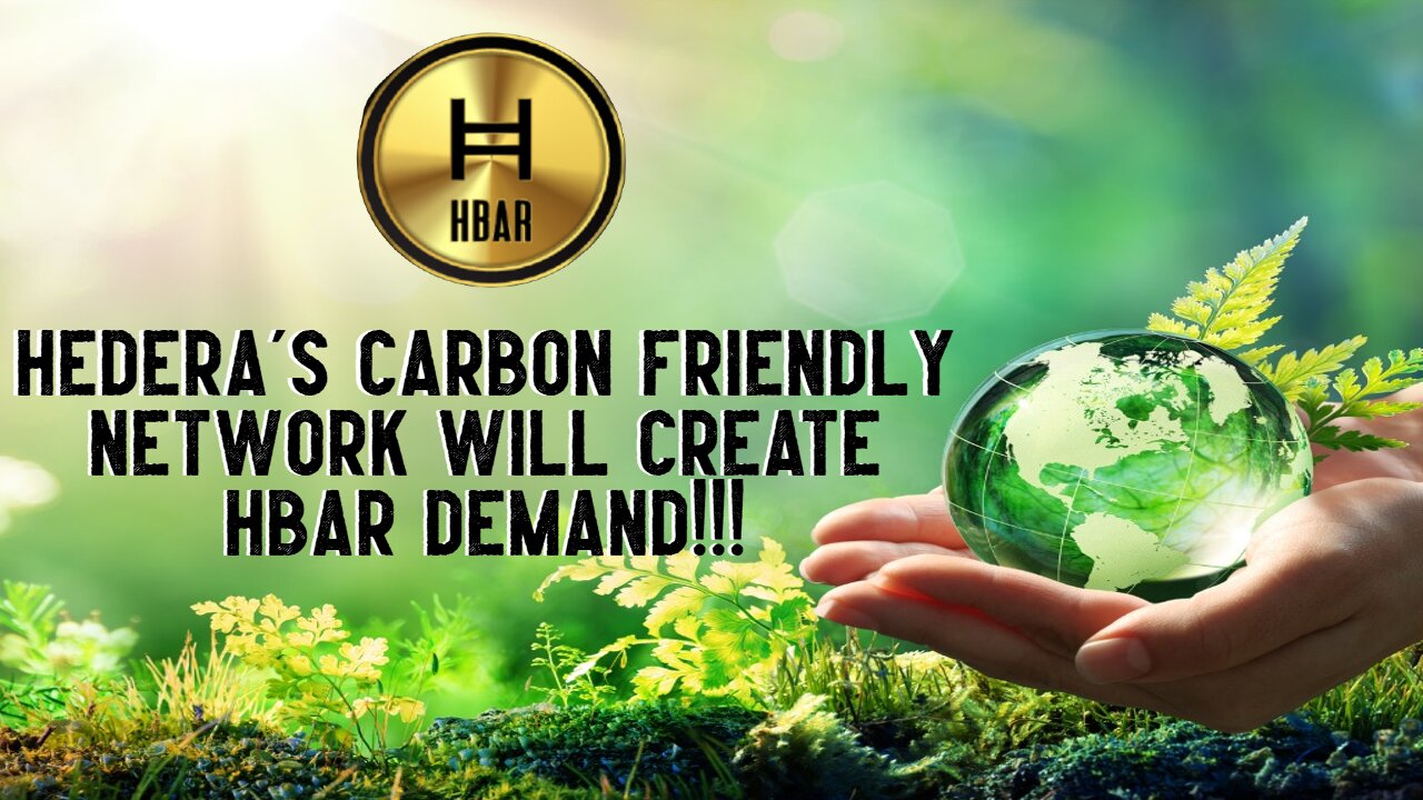 Hedera's Carbon Friendly Network Will Create HBAR Demand!!!