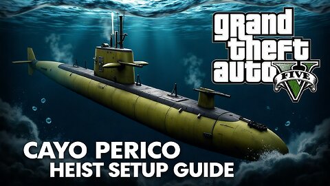 GTA V Online: Cayo Perico Heist Initial Setup Guide