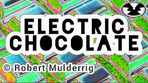Electric Chocolate © Robert Mulderrig