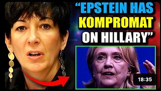 Ghislaine Maxwell: Epstein Has Evidence Hillary Clinton Killed 'Hundreds' of Political Adversaries