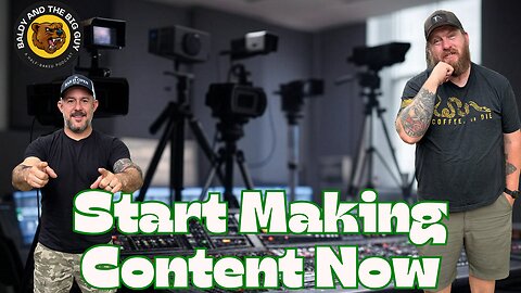 Start Making Content Now! - BBG 60