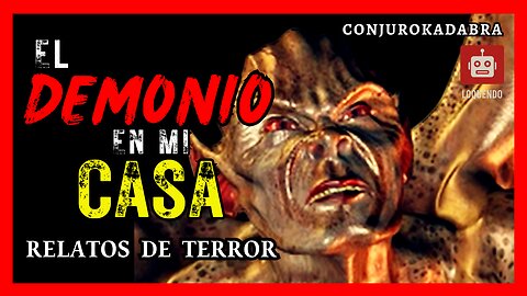 El DEMONIO estuvo en mi casa... | Loquendo #4