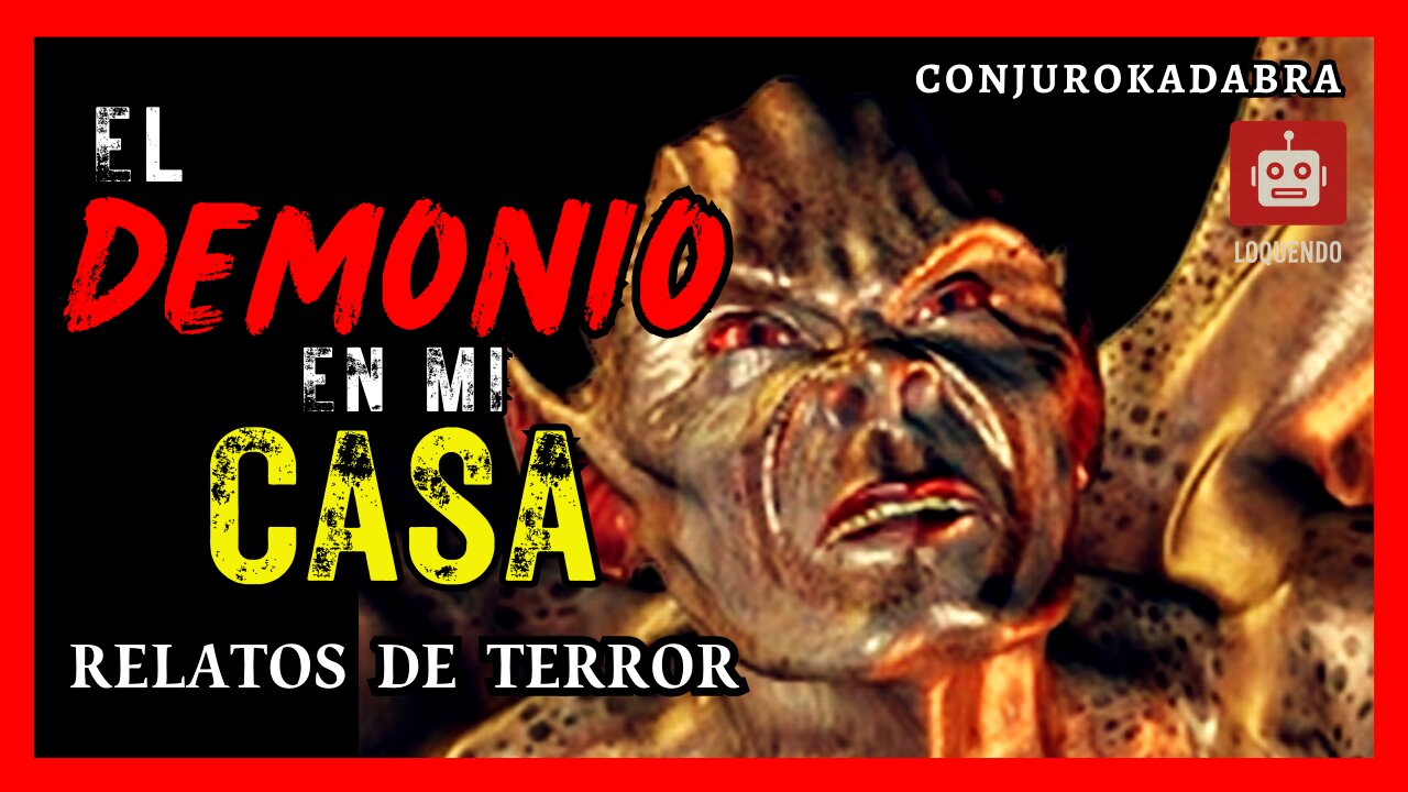 El DEMONIO estuvo en mi casa... | Loquendo #4