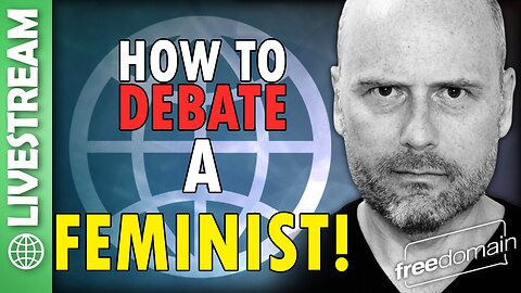 How to Debate a Feminist! CALL IN SHOW